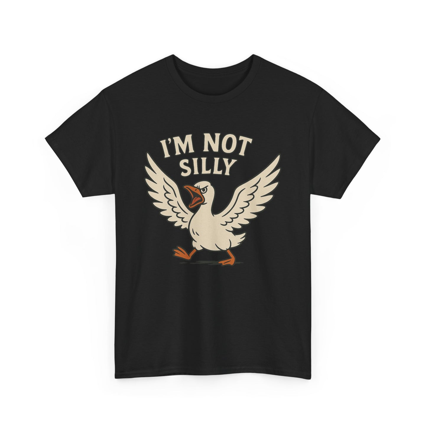 I'm Not Silly Goose T-Shirt