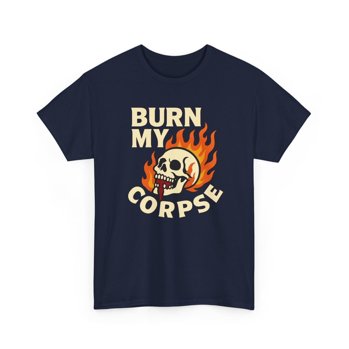 Burn My Corpse T-Shirt