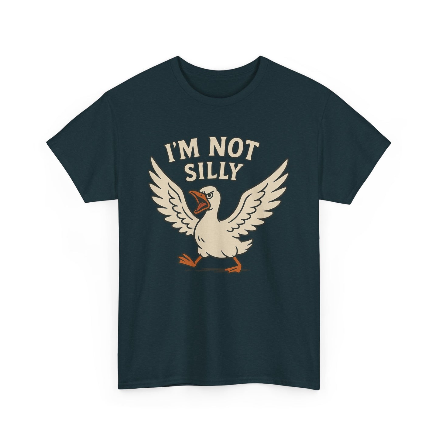 I'm Not Silly Goose T-Shirt