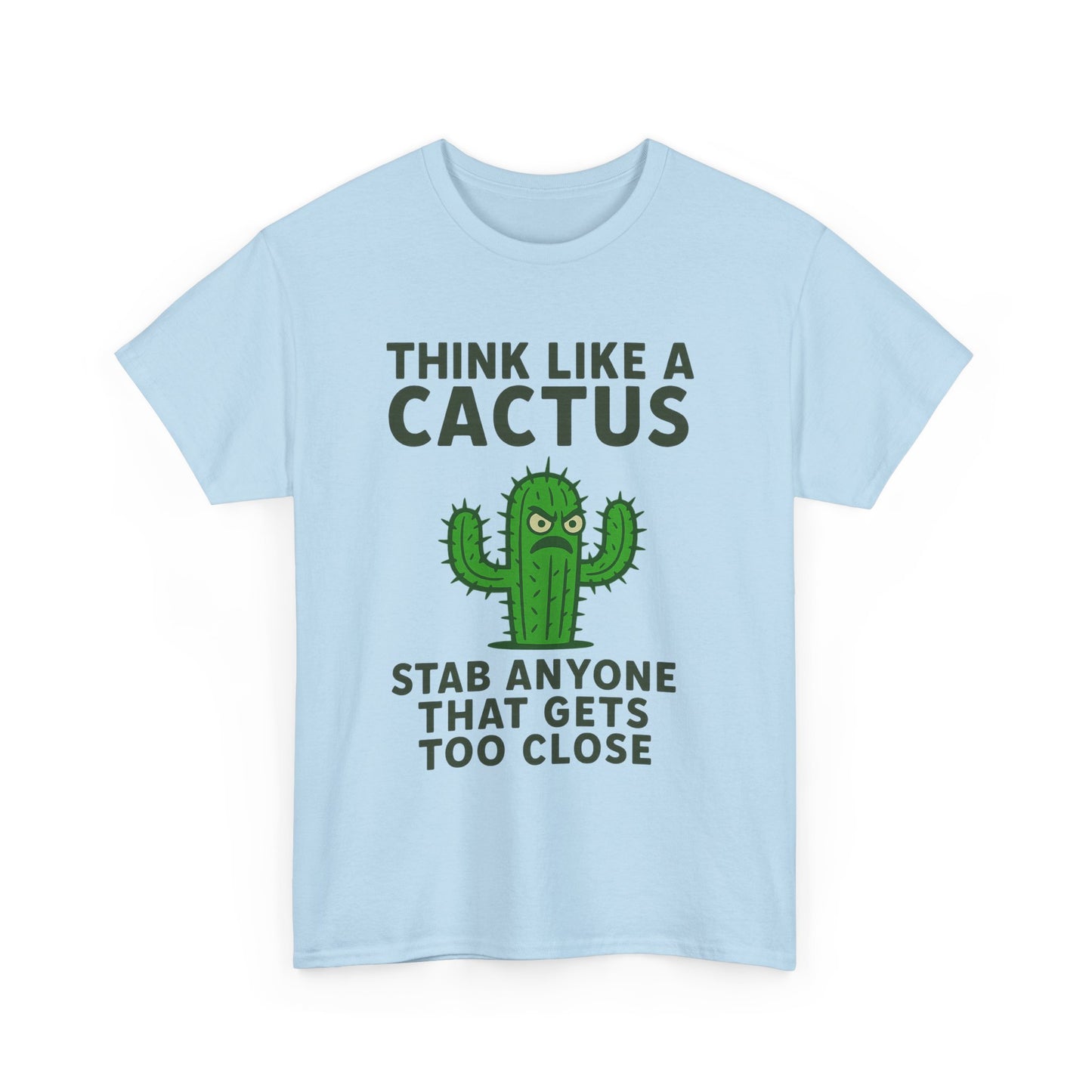 Think Like a Cactus T-Shirt