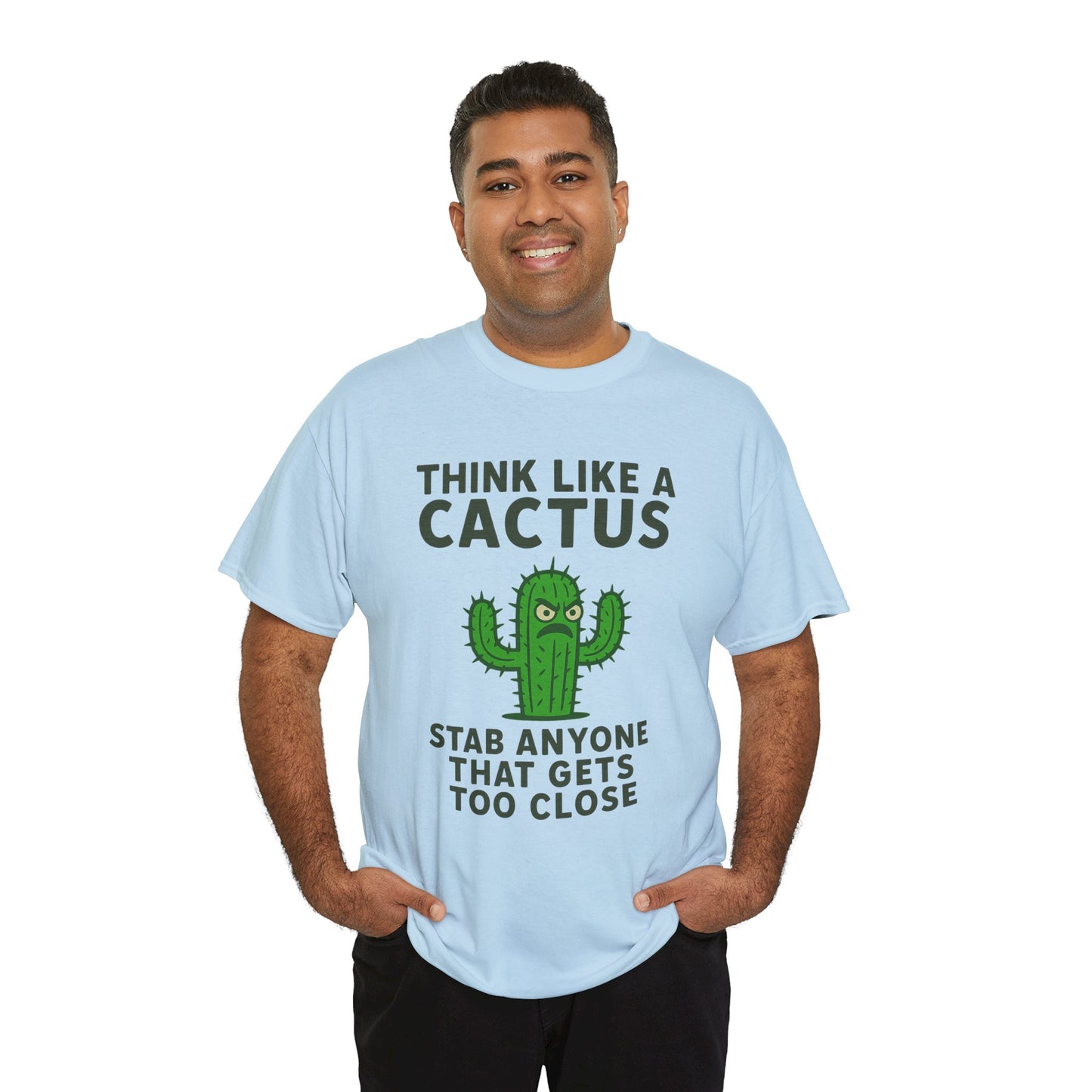 Think Like a Cactus T-Shirt