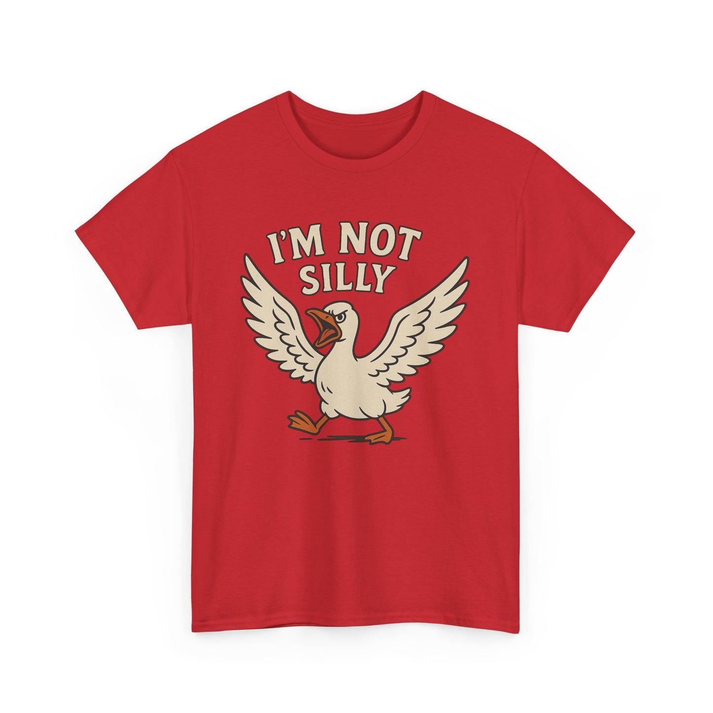 I'm Not Silly Goose T-Shirt