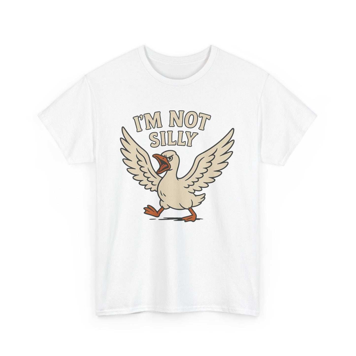 I'm Not Silly Goose T-Shirt