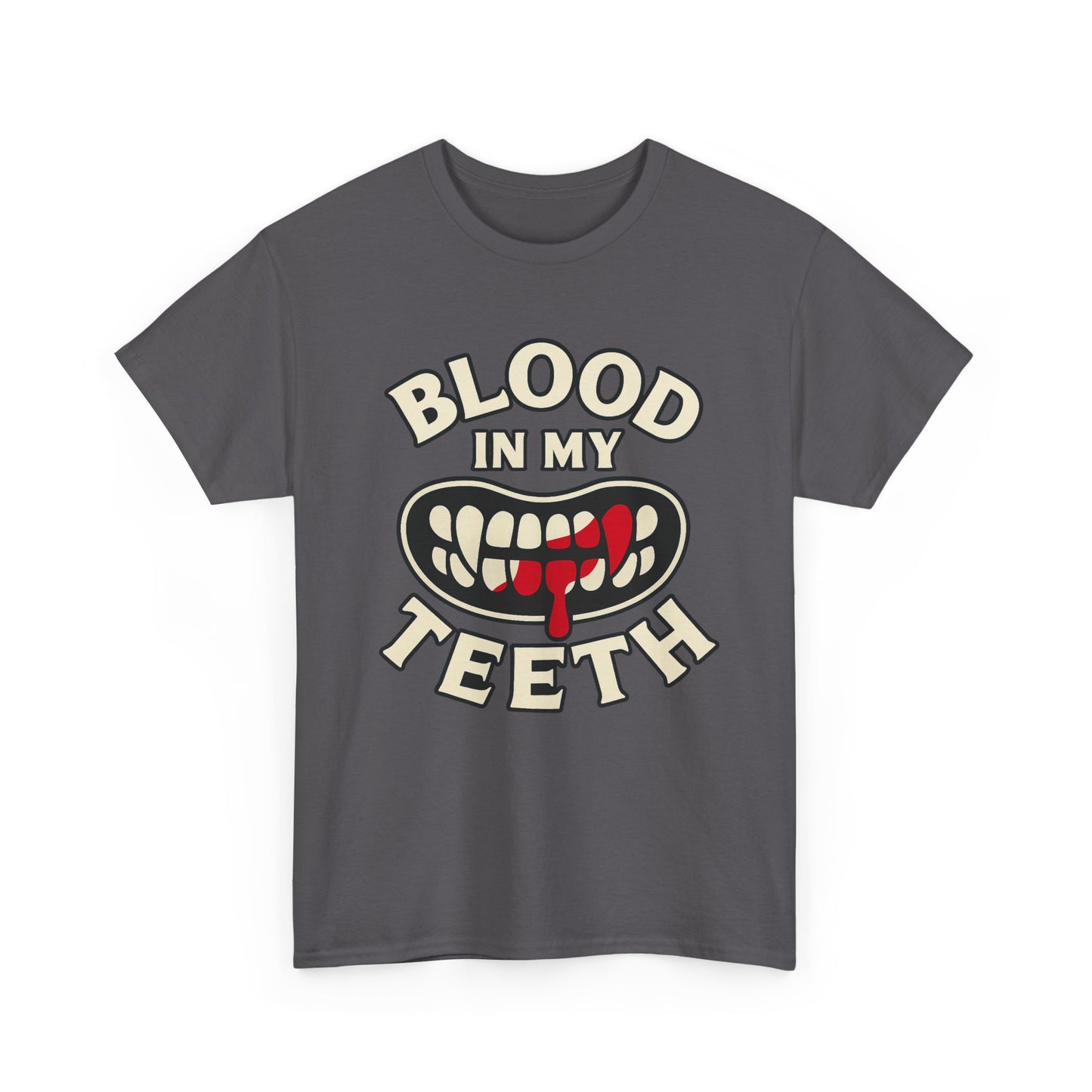 Blood in My Teeth T-Shirt