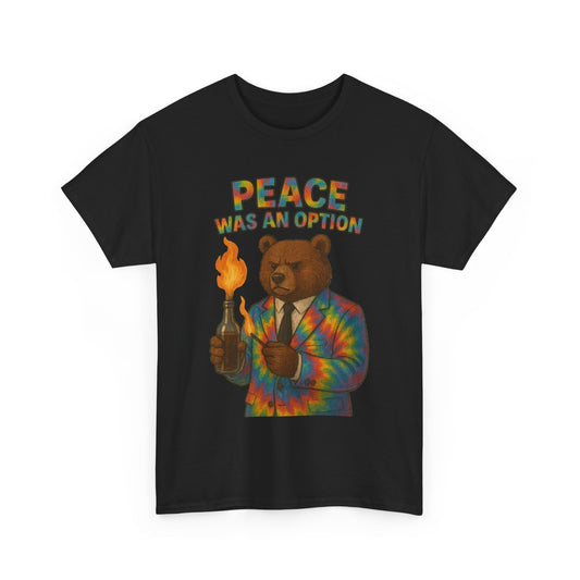 Peace Was an Option Bear T-Shirt