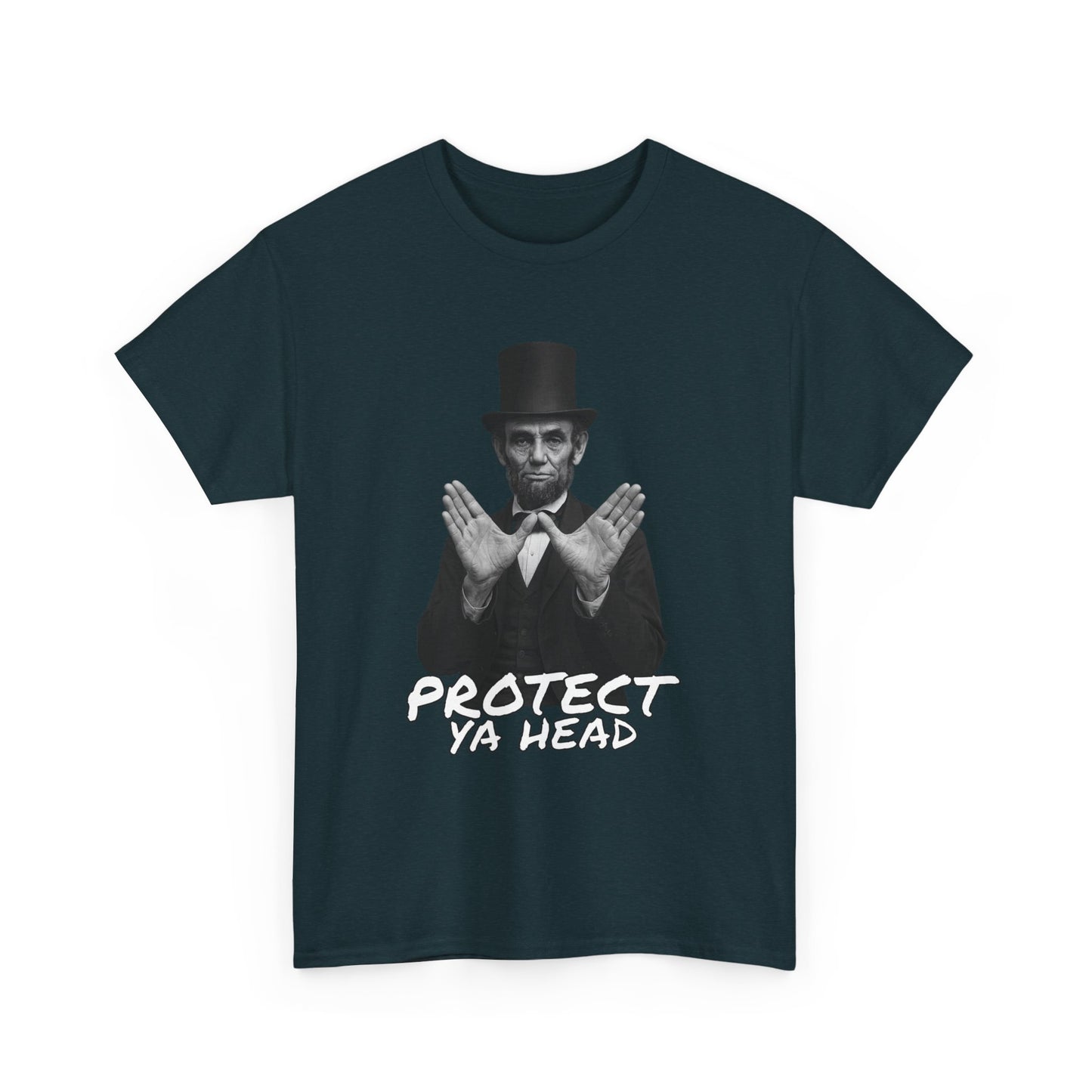 Protect Ya Head / Abe Lincoln T-Shirt