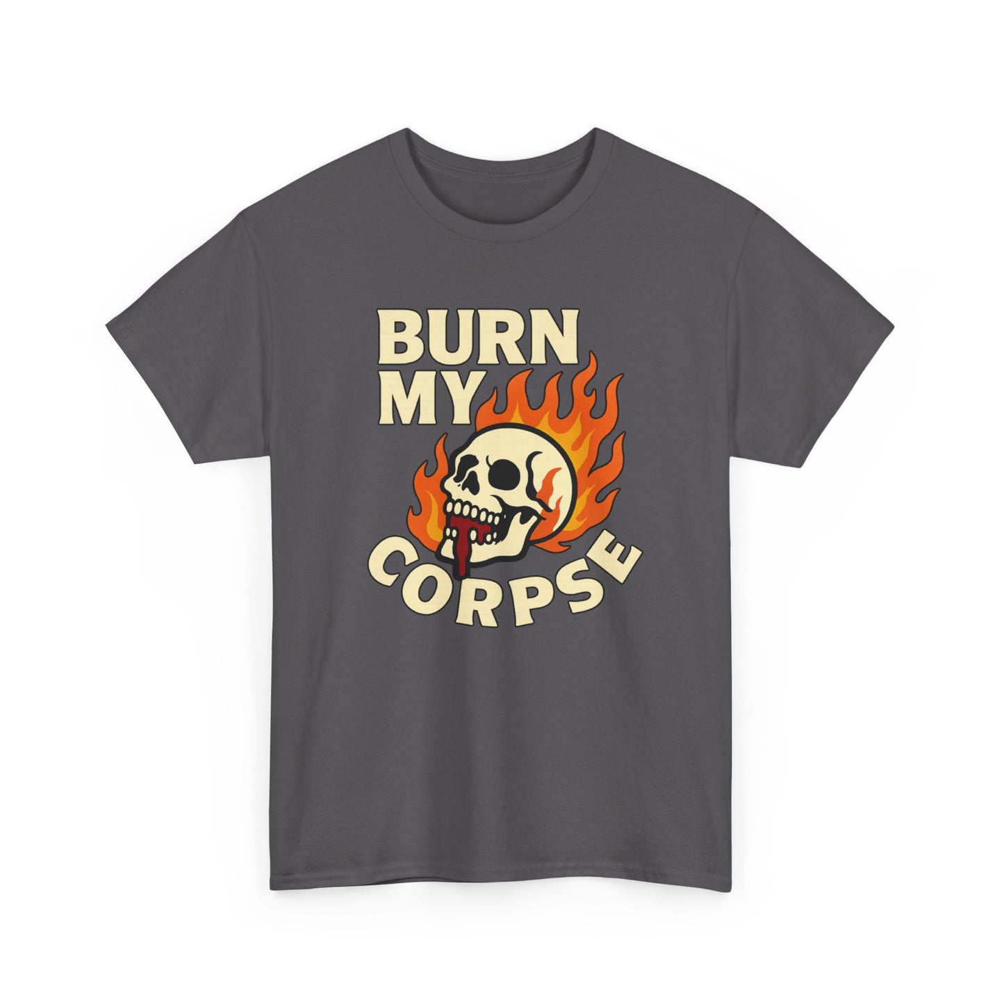 Burn My Corpse T-Shirt