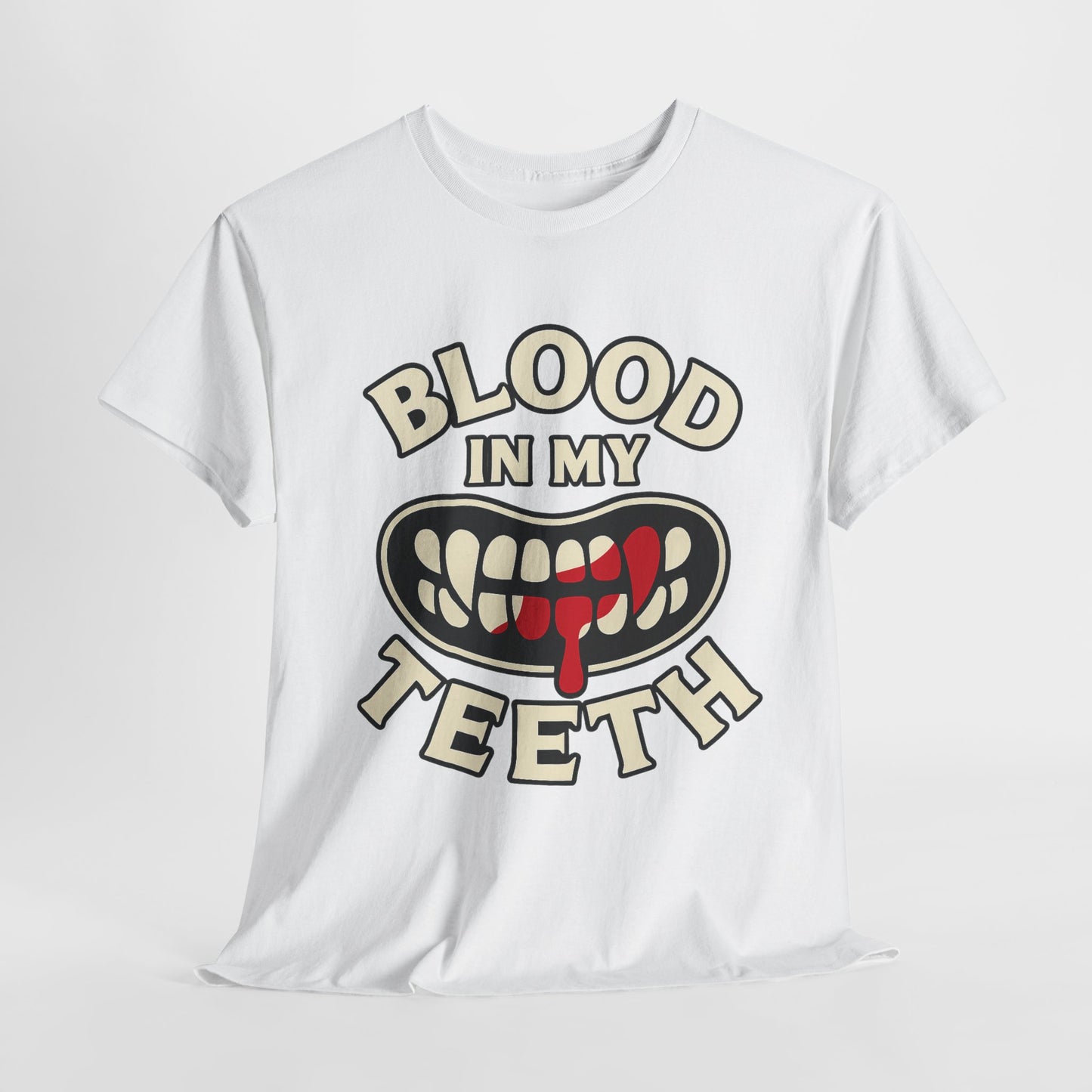 Blood in My Teeth T-Shirt