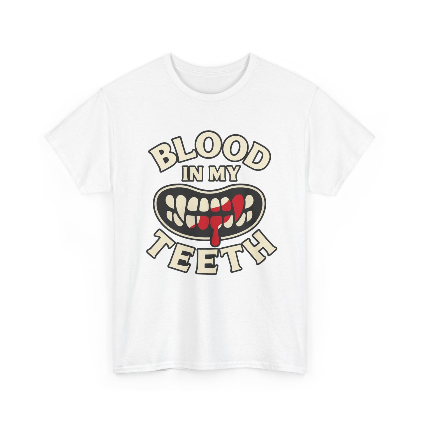 Blood in My Teeth T-Shirt