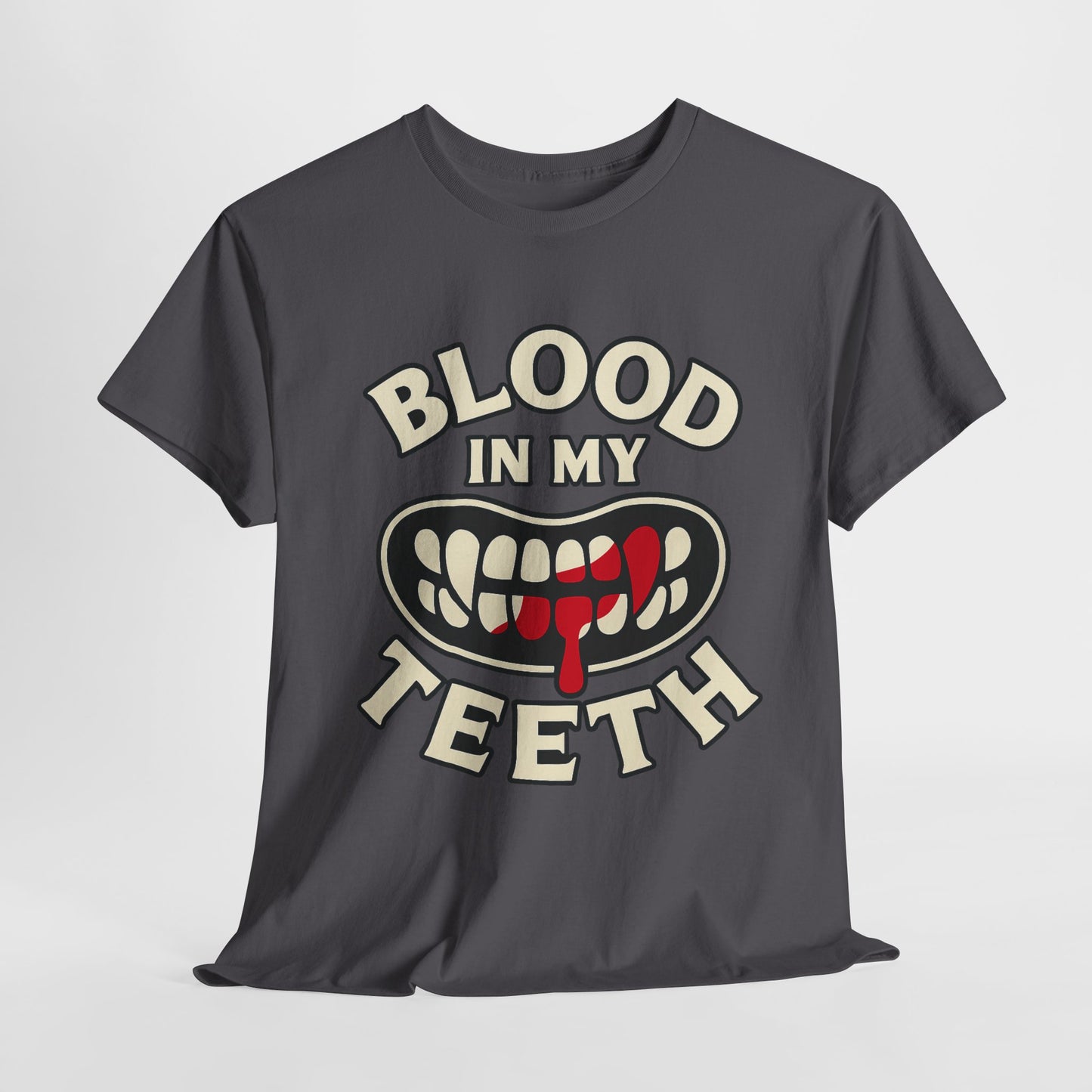 Blood in My Teeth T-Shirt
