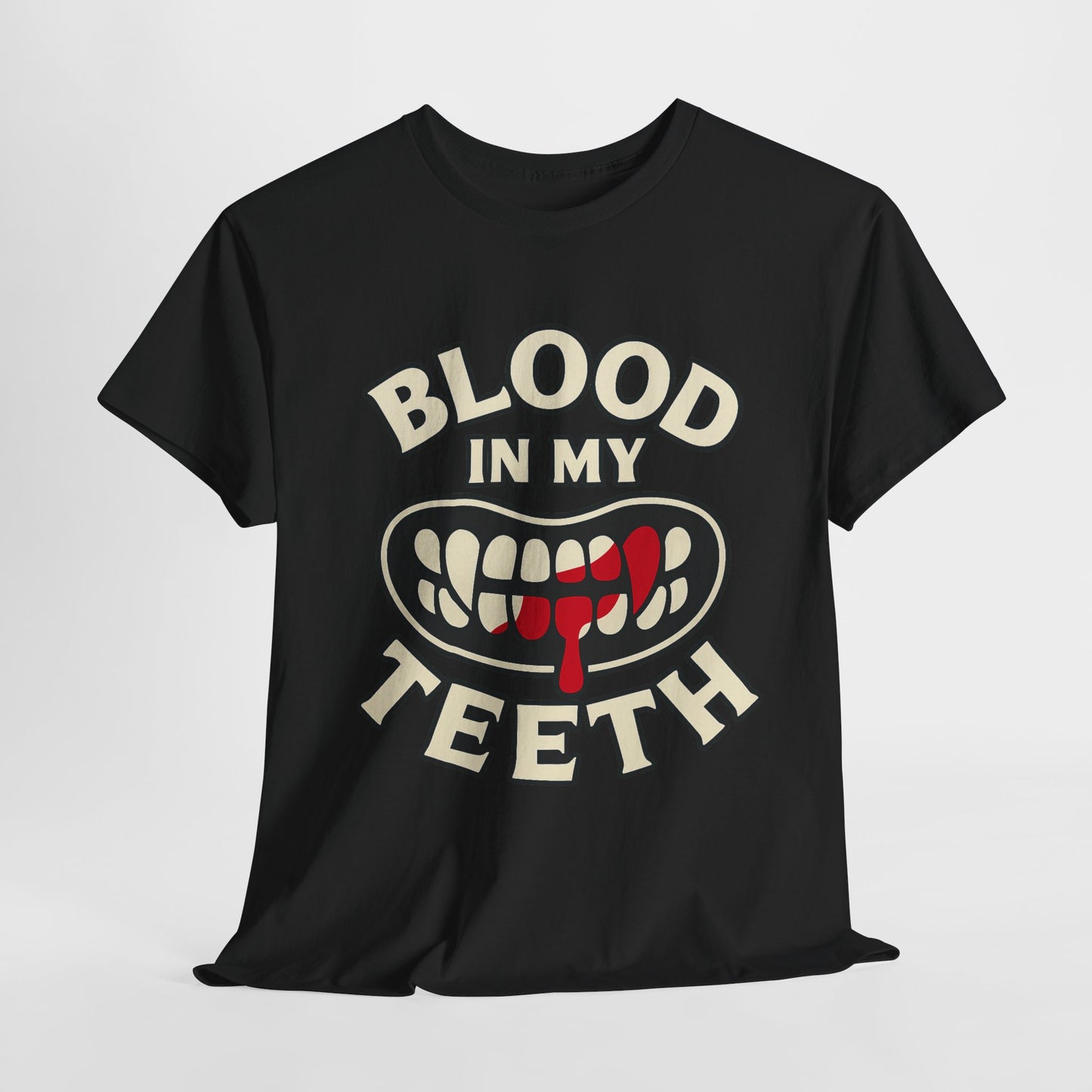 Blood in My Teeth T-Shirt