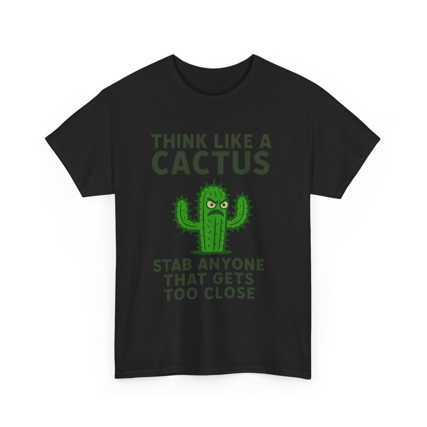 Think Like a Cactus T-Shirt