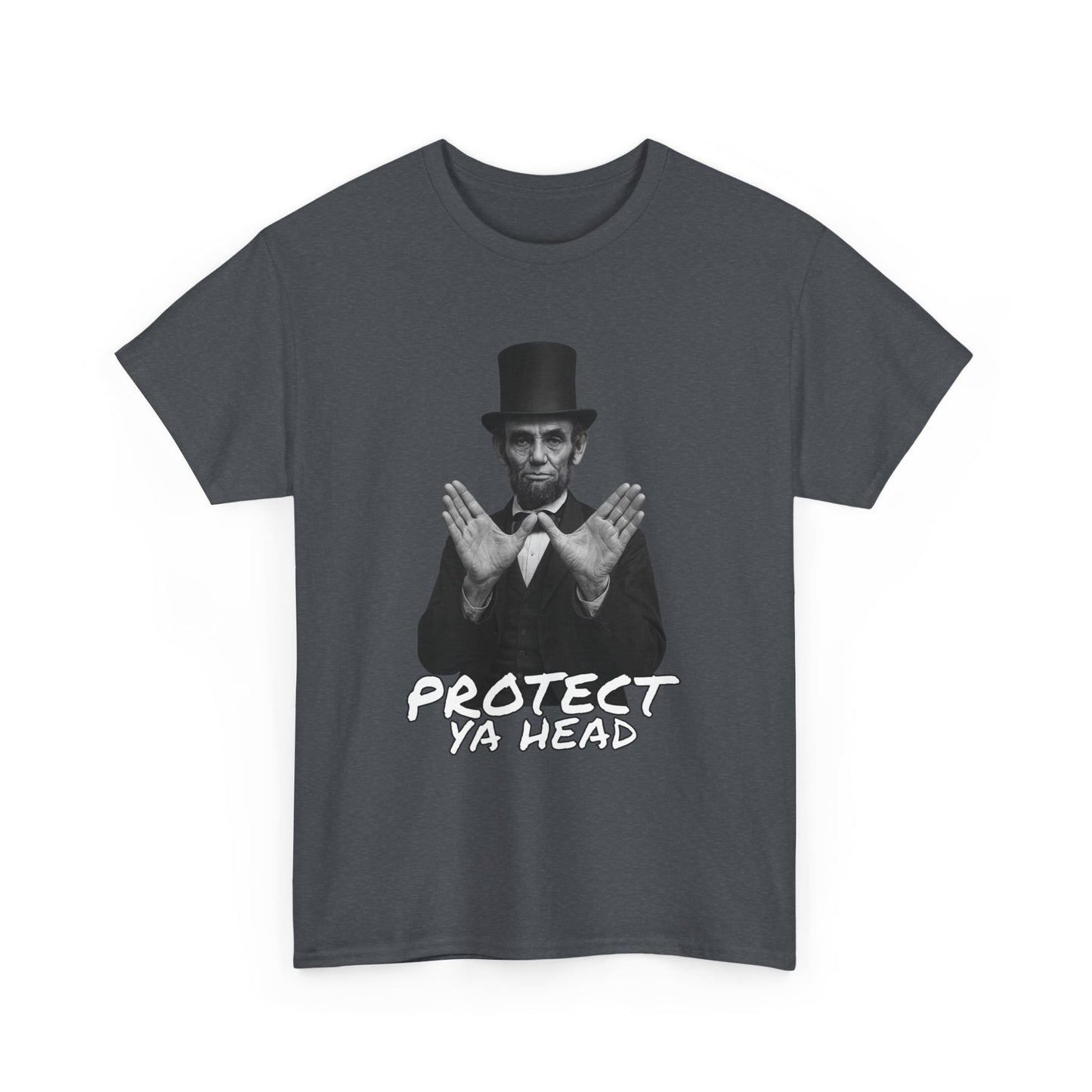 Protect Ya Head / Abe Lincoln T-Shirt