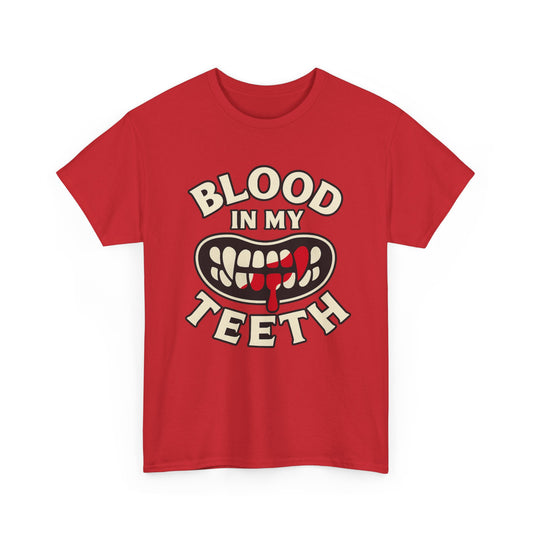 Blood in My Teeth T-Shirt
